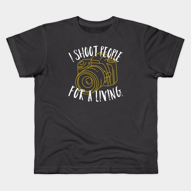 I shoot people for a living Kids T-Shirt by WAADESIGN